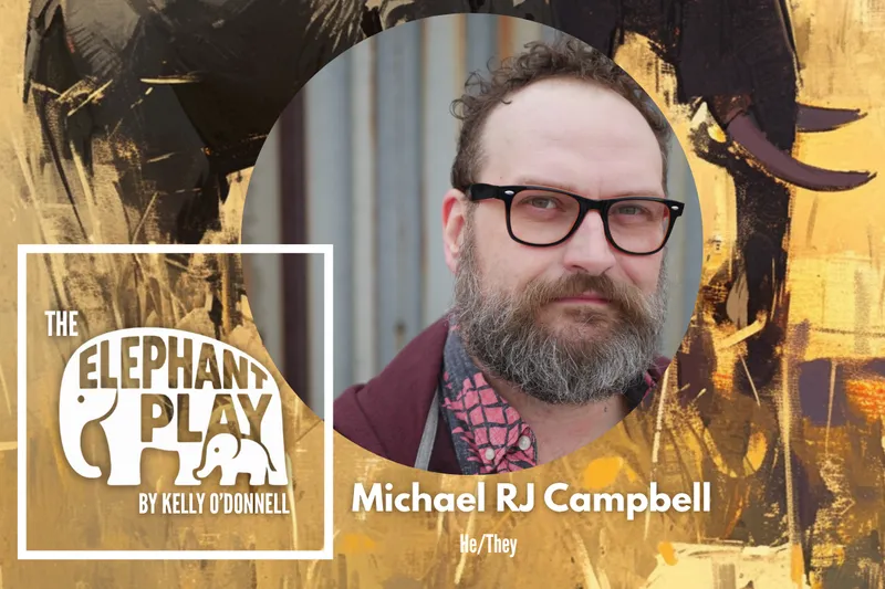 THE ELEPHANT PLAY Spotlight: Michael RJ Campbell