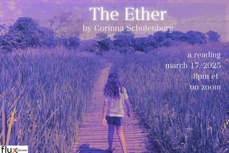Come to <em>The Ether</em>, a Zoom reading of a new play by Corinna Schulenburg